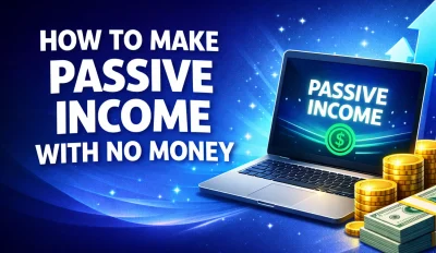 Featured image for an article on how to make passive income with no money