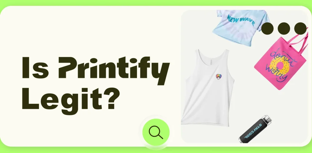 Featured image for an article covering the question "Is Printify legit?"