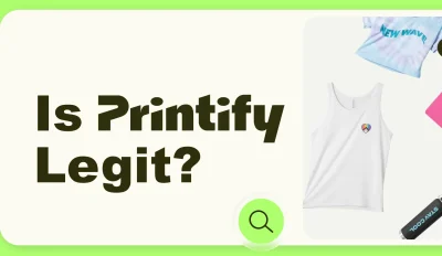 Featured image for an article covering the question "Is Printify legit?"