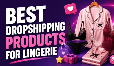 Featured image for an article about the best dropshipping products for lingerie