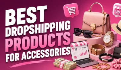 Featured image for an article about the best dropshipping products for accessories