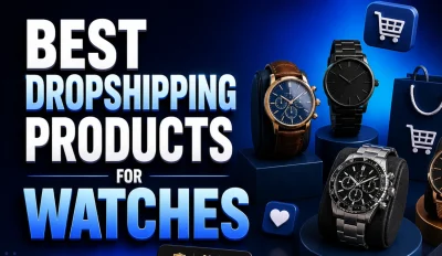 Featured image for an article about the best dropshipping products for watches