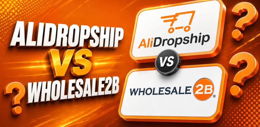Featured image for an article with the comparison of AliDropship vs Wholesale2B.