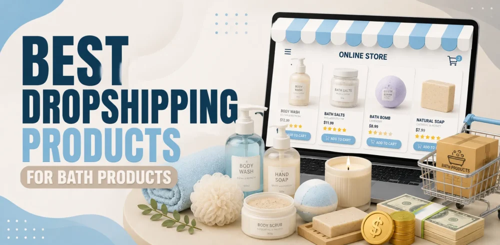 Featured image for an article about the best dropshipping products for bath products