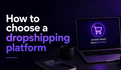 Featured image for an article on how to choose a dropshipping platform